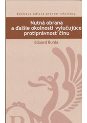 kniha Nutná obrana a ďalšie okolnosti vylučujúce protiprávnosť činu, C. H. Beck 2012