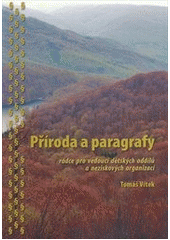 kniha Příroda a paragrafy rádce pro vedoucí dětských oddílů a neziskových organizací, Junák - svaz skautů a skautek ČR, Pardubický kraj 2011