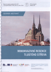 kniha Miniinvazivní resekce tlustého střeva sborník abstrakt : [satelitní výukové sympozium ... 19.10.2011, Brno], Veletrhy Brno 2011