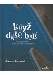 kniha Když duše bolí další příběhy z deníku psychoterapeutiky, MarieTum 2012