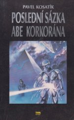 kniha Poslední sázka Abe Korkorána, Nakl. a vydavatelství Milana Horáka 1992