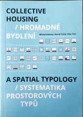 kniha Hromadné bydlení Systematika prostorových typů, České vysoké učení technické. Fakulta architektury. Ústav nauky o budovách 2015