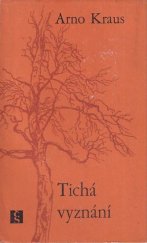 kniha Tichá vyznání výbor z poezie, Československý spisovatel 1981