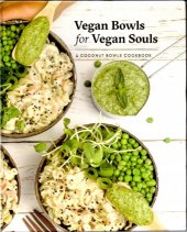 kniha Vegan Bowls for Vegan Souls A coconut bowls cookbook, Smudge Publishing 2017