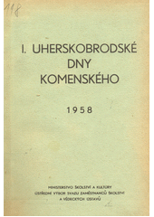 kniha I. uherskobrodské dny Komenského 1958 [Sborník projevů a dokumentů], MŠK 1958