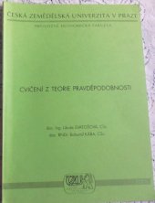 kniha Cvičení z teorie pravděpodobnosti určeno pro posluchače oboru Info, ČZU PEF Praha ve vydavatelství Credit 2001