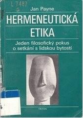 kniha Hermeneutická etika jeden filosofický pokus o setkání s lidskou bytostí, Triton 1995