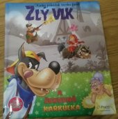 kniha Zlý vlk (kniha pohádek trochu jinak) - ... a Červená Karkulka, ... a tři prasátka, O-Press 2014