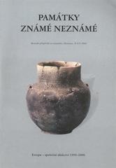 kniha Památky známé neznámé sborník příspěvků ze semináře, Olomouc 8.-9.9.2000 : Evropa - společné dědictví 1999-2000, Město Olomouc 2000