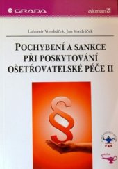 kniha Pochybení a sankce při poskytování ošetřovatelské péče II, Grada 2006