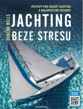 kniha JACHTING BEZE STRESU Postupy pro sólový jachting a málopočetné posádky, IFP Publishing 2023