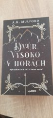 kniha Dvůr vysoko v horách  Pět korun okrithu, Laser 2022