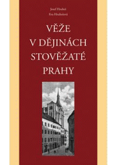 kniha Věže v dějinách stověžaté Prahy, Rozmluvy ve spolupráci s nakl. Leda 2008