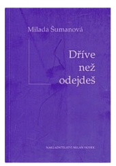 kniha Dříve než odejdeš, Milan Hodek 2012