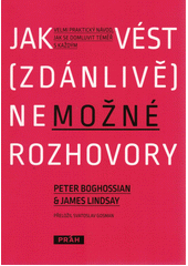 kniha Jak vést (zdánlivě) nemožné rozhovory Velmi praktický návod, jak se domluvit téměř s každým, Práh 2021