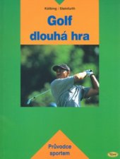 kniha Golf - dlouhá hra, Kopp 2006