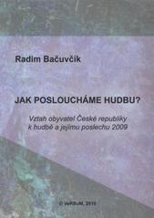 kniha Jak posloucháme hudbu? vztah obyvatel České republiky k hudbě a jejímu poslechu 2009, VeRBuM 2010