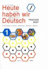 kniha Heute haben wir Deutsch 1. pracovní sešit, Jirco 2003