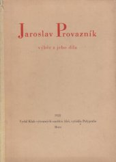 kniha Jaroslav Provazník Výběr z jeho díla, Klub Výtvarných Umělců Aleš 1928