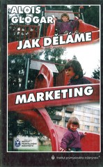 kniha Jak děláme marketing metodika zavádění transformačního marketingu v České republice, Institut průmyslového inženýrství 1999