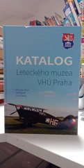 kniha Katalog leteckého muzea VHÚ Praha, Ministerstvo obrany 2016