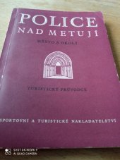 kniha Police nad Metují Město a okolí : Turistický průvodce, Sportovní a turistické nakladatelství 1959