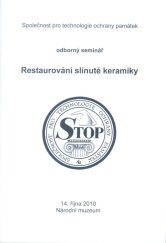 kniha Restaurování slinuté keramiky, Společnost pro technologie ochrany památek - STOP 2010