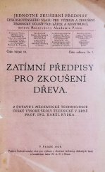 kniha Zatimní předpisy pro zkoušení dřeva, Československý svaz pro výzkum a zkoušení techn. důležitých látek a konstrukcí 1928