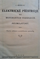 kniha Elektrické přístroje na motorových vozidlech akumulátory : teorie, seřízení a osvětlování, poruchy, s.n. 1933