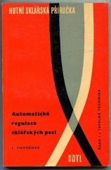 kniha Automatická regulace sklářských pecí pomocná kniha pro stř. prům. školy sklářské, SNTL 1970