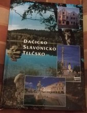 kniha Dačicko, Slavonicko, Telčsko, Muzejní a vlastivědná společnost 2005