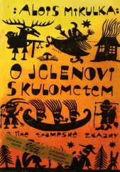 kniha O jelenovi s kulometem a jiné trampské zkazky pro trampy, zlatokopy, stopaře, cestovatele a milovníky táboráků, Barrister & Principal 1996