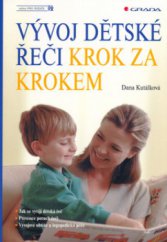 kniha Vývoj dětské řeči krok za krokem, Grada 2005