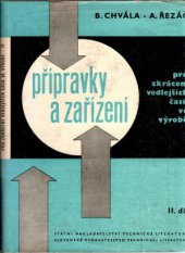 kniha Přípravky a zařízení pro zkrácení vedlejších časů ve výrobě 2. díl Určeno konstruktérům nářadí, technologům, dělníkům-novátorům a dílovedoucím., SNTL 1964