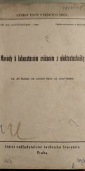 kniha Návody k laboratorním cvičením z elektrotechniky určeno pro posluchače fak. anorganické technologie, organické technologie, automatizace a ekon., potrav. technologie a technologie paliv a vody, SNTL 1961