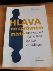 kniha Hlava na správném místě Jak nastavit mysl a řídit peníze v tradingu, Czechwealth 2020