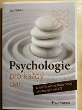 kniha Psychologie pro každý den aneb co nás ve škole o nás ani druhých neučili, Grada 2023