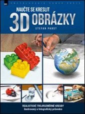 kniha Naučte se kreslit 3D obrázky realistické trojrozměrné kresby, Zoner Press 2017