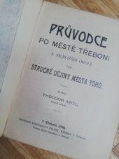 kniha Průvodce po městě Třeboni a nejbližším okolí, pak stručné dějiny města toho, Fišer 1902