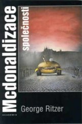 kniha Mcdonaldizace společnosti výzkum měnící se povahy soudobého společenského života, Academia 2003