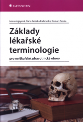 kniha Základy lékařské terminologie pro nelékařské zdravotnické obory, Grada 2020