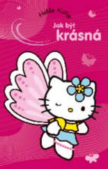 kniha Jak být krásná hello Kitty, Egmont 2011