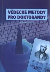 kniha Vědecké metody pro doktorandy, ČVUT 2010