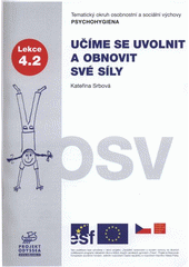 kniha Učíme se uvolnit a obnovit své síly tematický okruh osobnostní a sociální výchovy Psychohygiena : lekce 4.2, Projekt Odyssea 2007