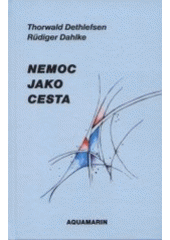 kniha Nemoc jako cesta vklad a výklad klinických obrazů nemoci, Aquamarin 1995