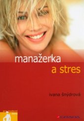 kniha Manažerka a stres, Grada 2006