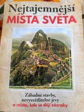 kniha Nejtajemnější Místa světa Záhadné stavby,nevysvětlitelné jevy a místa,kde se dějí zázraky, Enigma 2020