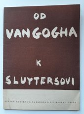 kniha Nizozemské malířství od van Gogha k Sluytersovi Květen-červen 1947 : Síň Mánesa, Praha ... : (K vývoji nizozemského malířství), Spolek výtvarných umělců Mánes 1947