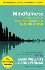 kniha Mindfulness A Practical Guide to Finding Peace in a Frantic World, Piatkus books 2011