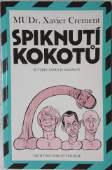 kniha Spiknutí kokotů je vůbec šance je zastavit? : [třetí část kokotí trilogie], Československý spisovatel 2010